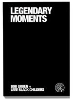 Bob Gruen + Leee Black Childers - Legendary Moments Catalogue